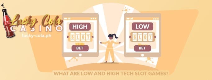 Ano ang Low and High Tech Slot Games Lucky Cola